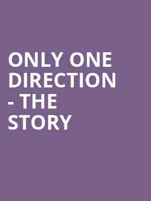 ONLY ONE DIRECTION - THE STORY at Lyric Theatre